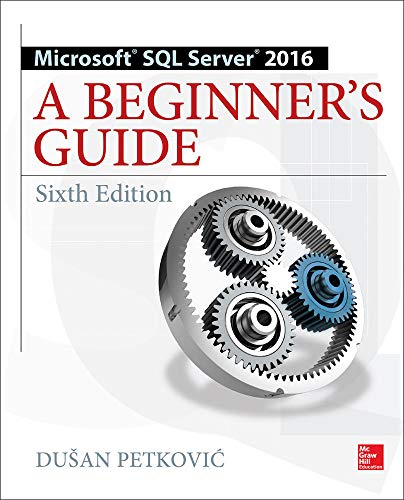 Microsoft SQL Server 2016: a beginner's guide - 9781259641794