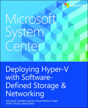 Microsoft System Center Deploying Hyper-V with Software-Defined Storage and Networking - Tulloch M.