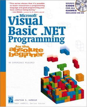 Microsoft Visual Basic .NET Programming for the Absolute Beginner By Jonathan S. Harbour - 9781592003785