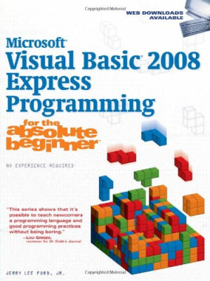 Microsoft  Visual Basic 2008 Express Programming for the Absolute Beginner ( No Experience Required ) By Jr., Jerry Lee Ford