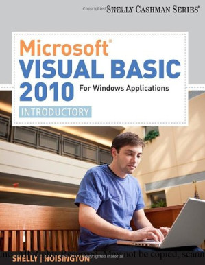 Microsoft Visual Basic 2010 for Windows Applications: Introductory (Shelly Cashman Series) By Gary B. Shelly, Corinne Hoisington