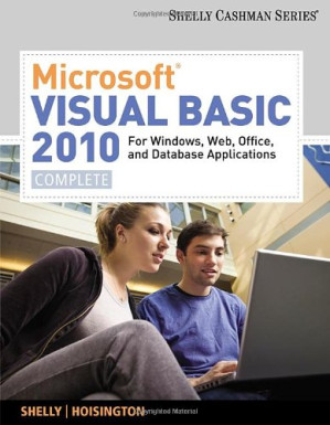 Microsoft Visual Basic 2010 for Windows, Web, and Office Applications: Complete (Shelly Cashman) By Gary B. Shelly, Corinne Hoisington - 9781133599517