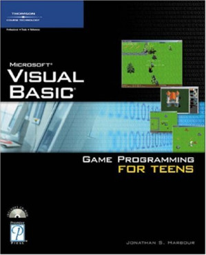 Microsoft Visual Basic game programming for teens By Jonathan S. Harbour