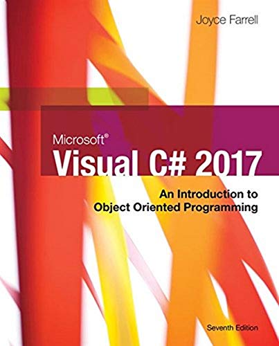 Microsoft Visual C# 2017: An Introduction to Object-Oriented Programming