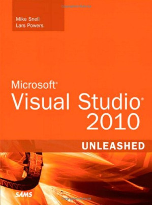 Microsoft Visual Studio 2010 Unleashed - Mike Snell, Lars Powers