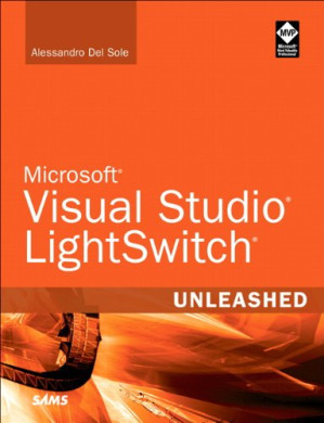 Microsoft Visual Studio LightSwitch Unleashed - Alessandro Del Sole