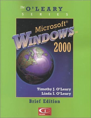 Microsoft Windows 2000 by O'Leary, Timothy J., 1947-; O'Leary, Linda I