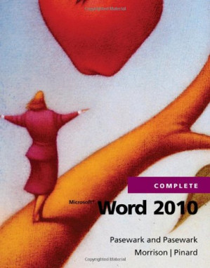 Microsoft Word 2010 Complete By Pasewark and Pasewark, Katherine T. Pinard, Connie Morrison - 9780495561125