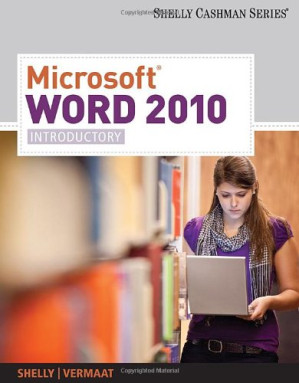 Microsoft Word 2010: Introductory (Shelly Cashman Series(r) Office 2010) By Gary B. Shelly, Misty E. Vermaat - 9780538750219