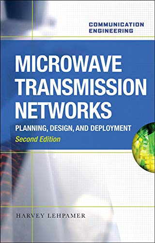 Microwave Transmission Networks: Planning, Design, and Deployment - 1st Edition