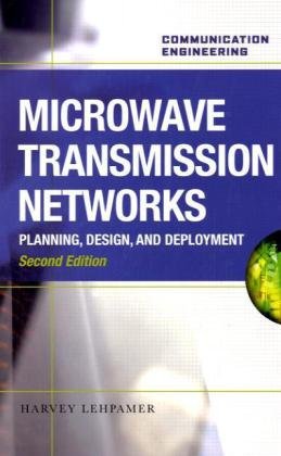 Microwave Transmission Networks: Planning, Design, and Deployment