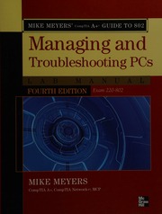 Mike Meyers' CompTIA A+ guide to 802: managing and troubleshooting PCs lab manual: (exam 220-802)