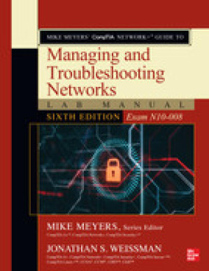 Mike Meyers CompTIA Network+ Guide to Managing and Troubleshooting Networks Lab Manual, Sixth Edition (Exam N10-008), 6th Edition