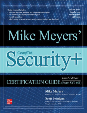 Mike Meyers' CompTIA Security+ Certification Guide, Third Edition (Exam SY0-601) 3, 2021 9781260473698