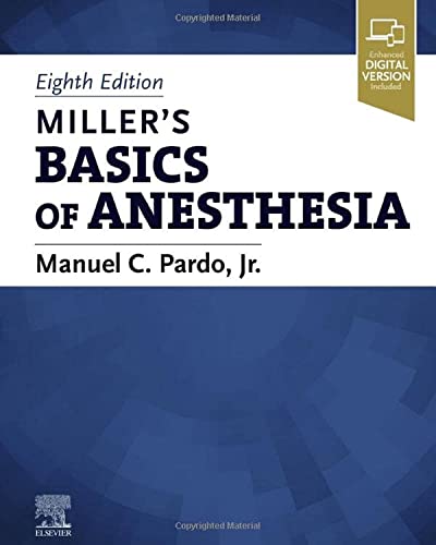 Miller’s Basics of Anesthesia by Manuel C. Pardo, Jr.
