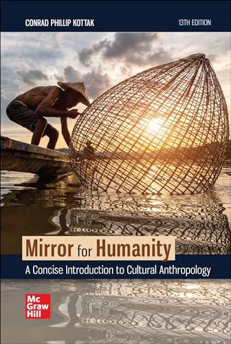 Mirror for Humanity: A Concise Introduction to Cultural Anthropology, 13e ISE