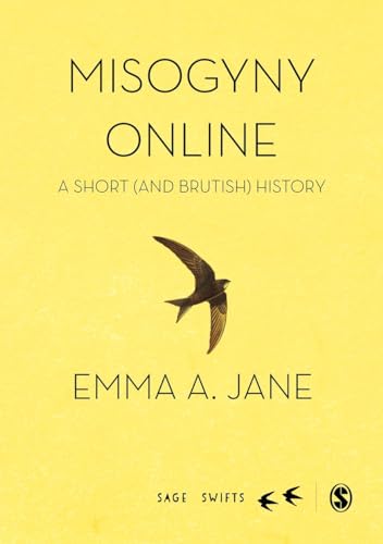 Misogyny Online: A Short (and Brutish) History (SAGE Swifts)