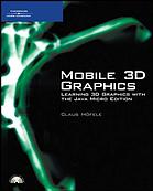 Mobile 3D graphics : learning 3D graphics with the Java micro edition By Claus Höfele