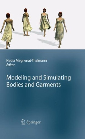 Modeling and Simulating Bodies and Garments By Dr. Nadia Magnenat-Thalmann (auth.), Nadia Magnenat-Thalmann (eds.) - 9780495909019