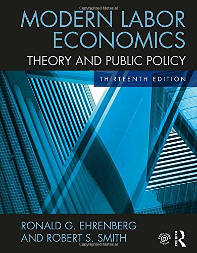 Modern Labor Economics: Theory and Public Policy - 1st Edition