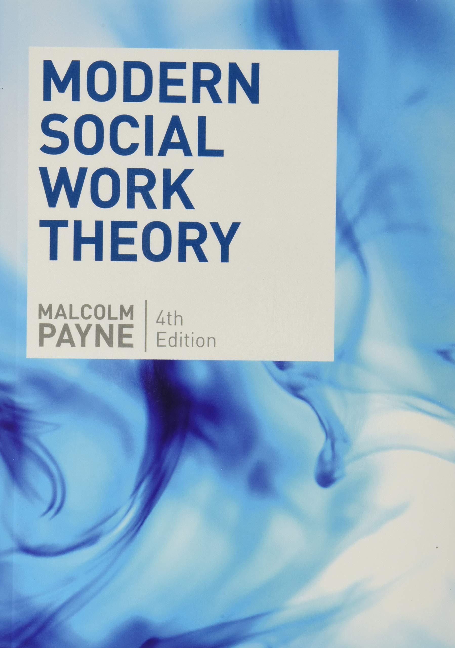 Modern Social Work Theory 4Th Edition