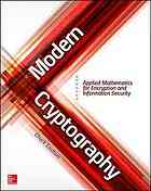 Modern cryptography : applied mathematics for encryption and information security By Easttom, Chuck