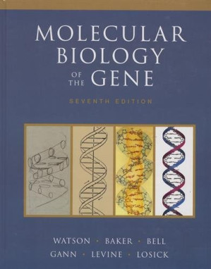 Molecular Biology of the Gene - James D. Watson et al.