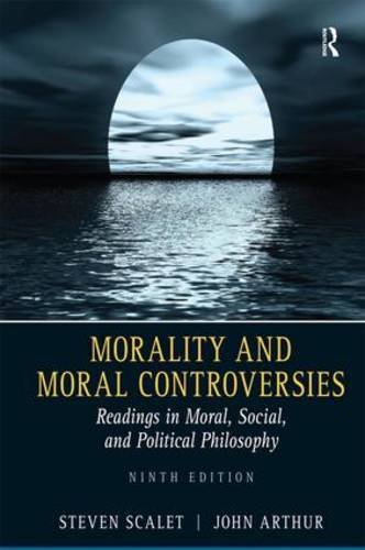 Morality and Moral Controversies: Readings in Moral, Social and Political Philosophy - Steven Scalet, John Arthur - 9780205526215