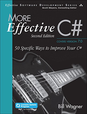 More Effective C#: 50 Specific Ways to Improve Your C# - Bill Wagner
