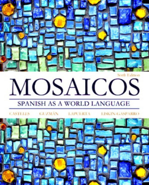Mosaicos: Spanish as a world language - Castells, Matilde Olivella de;Lapuerta, Paloma;Guzmán, Elizabeth E.;Liskin-Gasparro, Judith E
