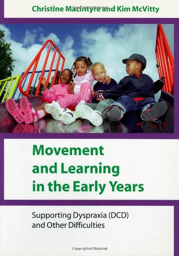 Movement and Learning in the Early Years: Supporting Dyspraxia (DCD) and Other Difficulties - 9781412902366