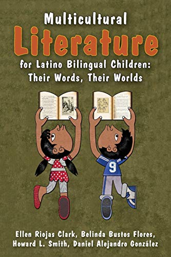 Multicultural Literature for Latino Bilingual Children: Their Words, Their Worlds - 1st Edition