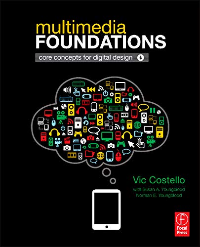 Multimedia Foundations: Core Concepts for Digital Design