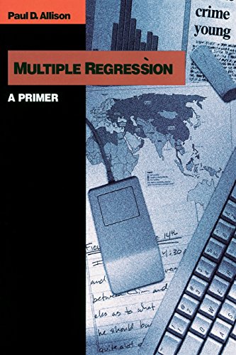 Multiple Regression: A Primer by Paul D. Allison