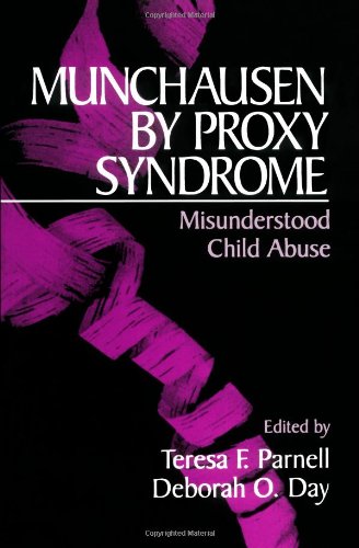 Munchausen by Proxy Syndrome: Misunderstood Child Abuse - 1st Edition