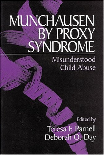Munchausen by Proxy Syndrome: Misunderstood Child Abuse