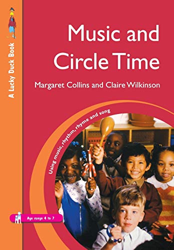 Music and Circle Time : Using Music, Rhythm, Rhyme and Song