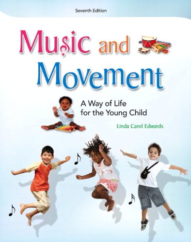 Music and Movement: A Way of Life for the Young Child - 7th Edition