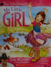 My little girl by McGraw, Tim; Douglas, Tom, 1953-; Denos, Julia