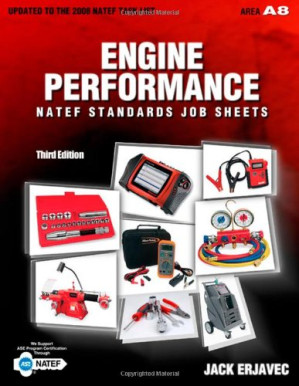 NATEF Standards Job Sheets   Engine Performance (A8), Third Edition By Jack Erjavec