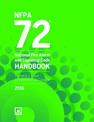 NFPA 72: National Fire Alarm and Signaling Code Handbook 2016 By Christopher D. Coache (editor); Richard J. Roux (editor) - 9781410317759