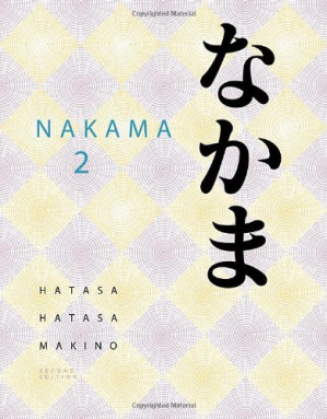 Nakama 2: Japanese Communication, Culture, Context By Yukiko Abe Hatasa, Kazumi Hatasa, Seiichi Makino - 9780324586312