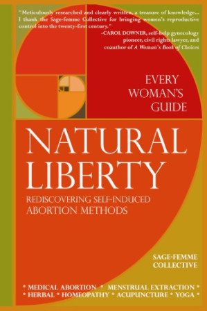 Natural Liberty: Rediscovering Self-Induced Abortion Methods