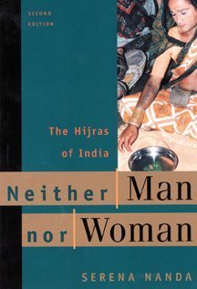 Neither Man Nor Woman: The Hijras of India By Serena Nanda