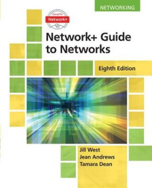 Network+ Guide to Networks, 8th ed. By Jill West, Jean Andrews, Tamara Dean