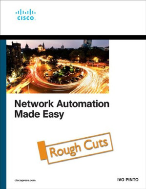 Network Automation Made Easy (Networking Technology) - Ivo Pinto
