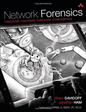 Network Forensics: Tracking Hackers through Cyberspace - Sherri Davidoff, Jonathan Ham