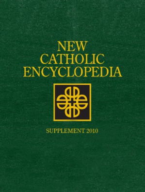New Catholic Encyclopedia: Supplement 2010, 2 Volume Set By Robert L. Fastiggi
