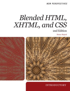 New Perspectives on Blended HTML, XHTML, and CSS: 2nd Edition - Introductory (New Perspectives (Course Technology Paperback)) By Henry Bojack