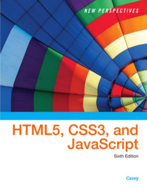 New Perspectives on HTML5, CSS3, and JavaScript By Patrick M. Carey